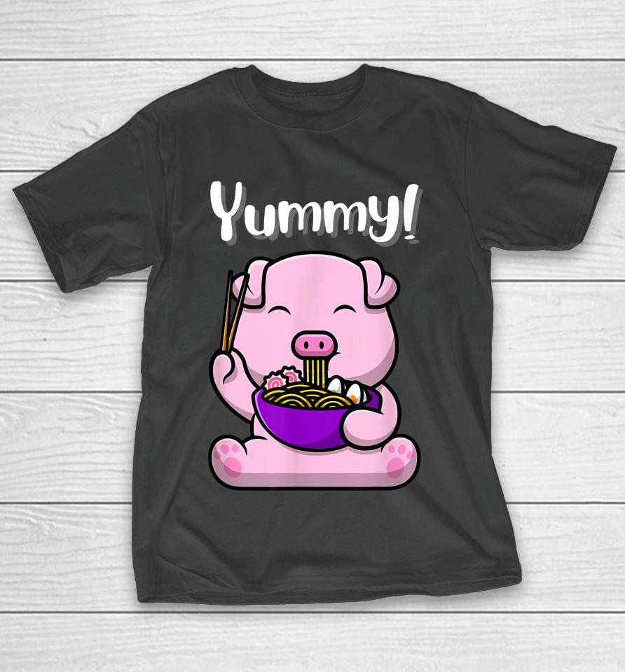 Cute Piggy Eating Ramen Noodles Funny Yummy T-Shirt