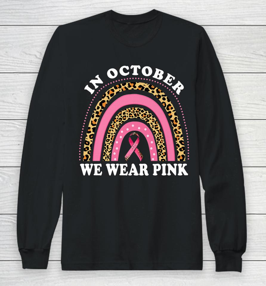 Cute Pink Leopard Rainbow Breast Cancer Awareness Month Long Sleeve T-Shirt