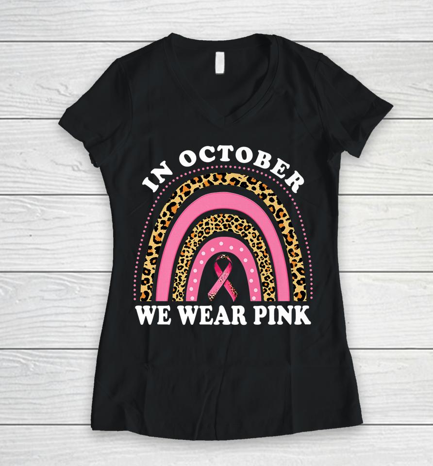 Cute Pink Leopard Rainbow Breast Cancer Awareness Month Women V-Neck T-Shirt