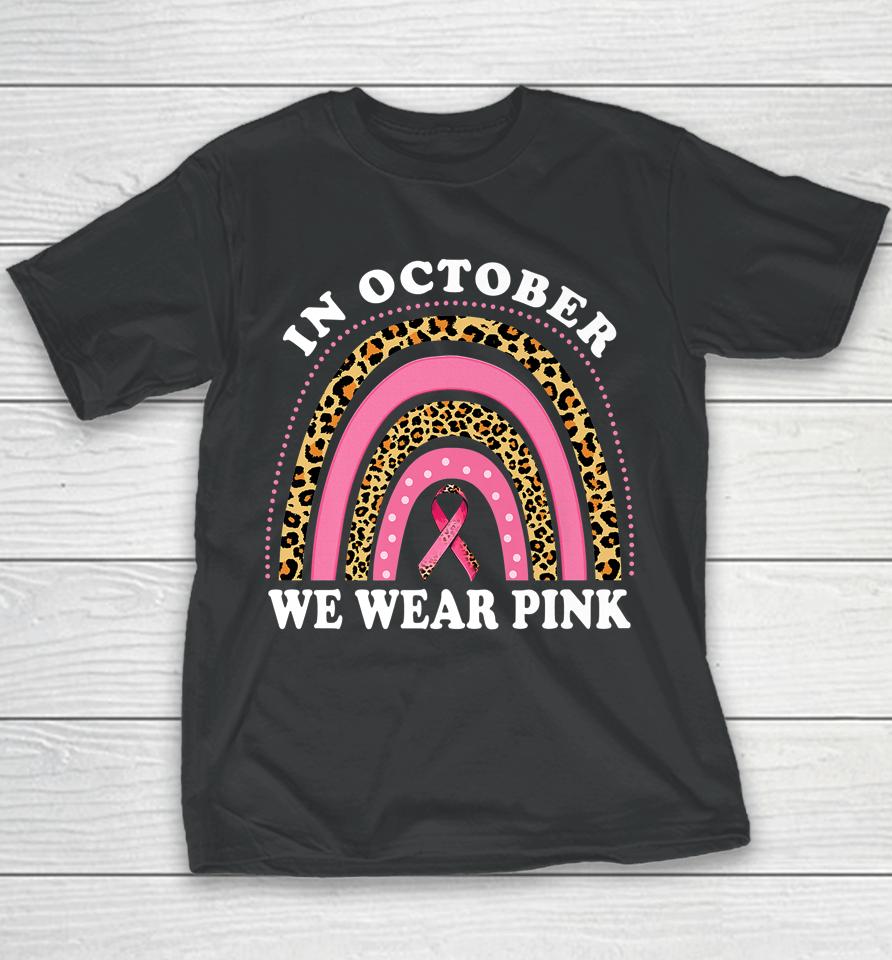 Cute Pink Leopard Rainbow Breast Cancer Awareness Month Youth T-Shirt