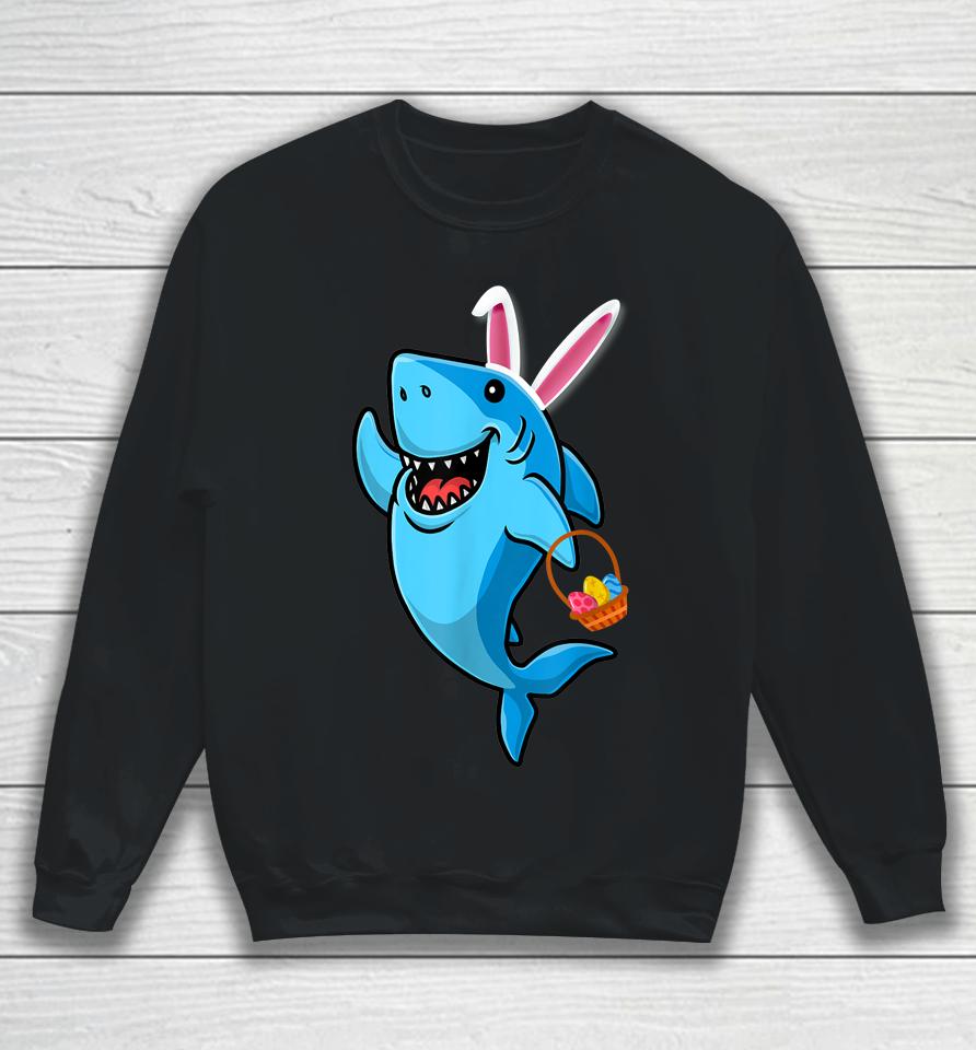 Cute Shark With Easter Basket And Bunny Ears Happy Easter Sweatshirt