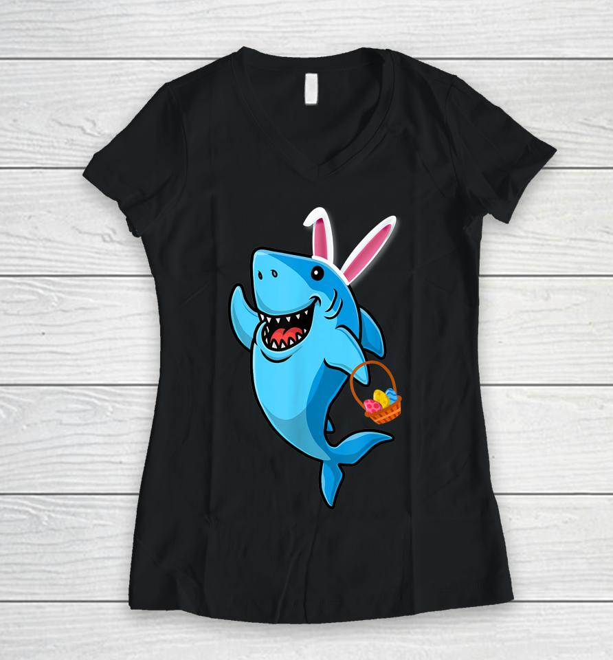 Cute Shark With Easter Basket And Bunny Ears Happy Easter Women V-Neck T-Shirt