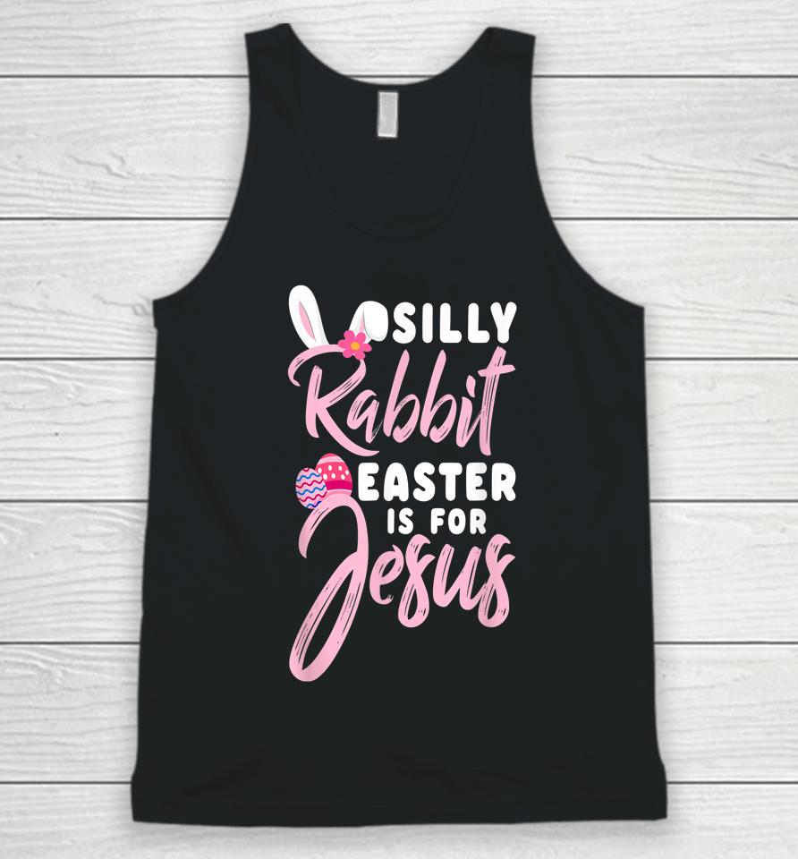 Cute Silly Rabbit Easter Is For Jesus Christians Unisex Tank Top
