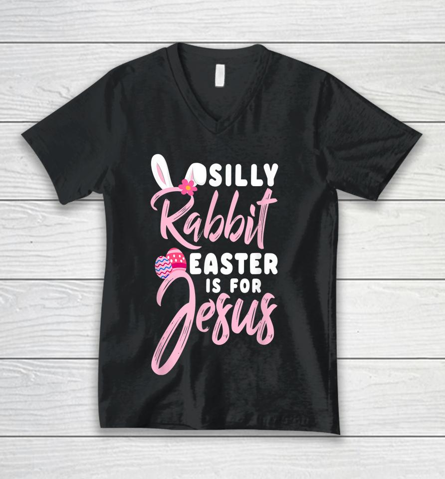 Cute Silly Rabbit Easter Is For Jesus Christians Unisex V-Neck T-Shirt