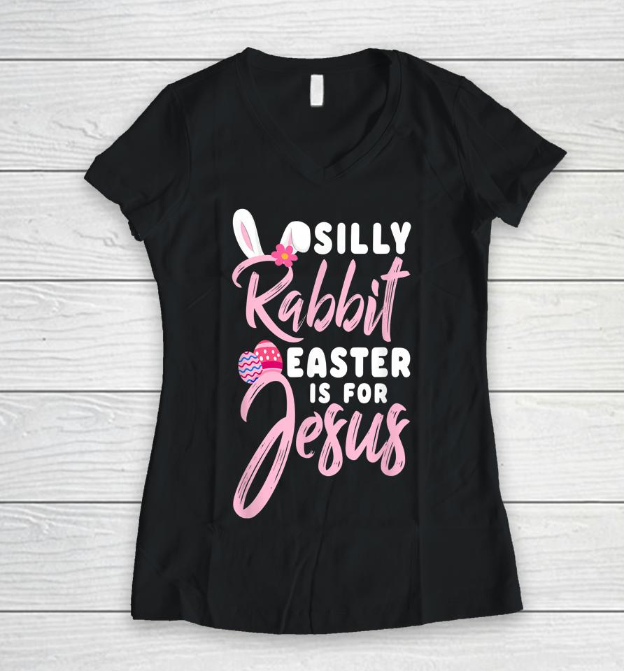 Cute Silly Rabbit Easter Is For Jesus Christians Women V-Neck T-Shirt