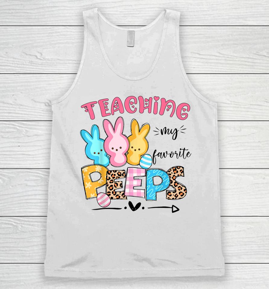 Cute Teaching My Favorite Peeps Happy Easter Day Teacher Unisex Tank Top