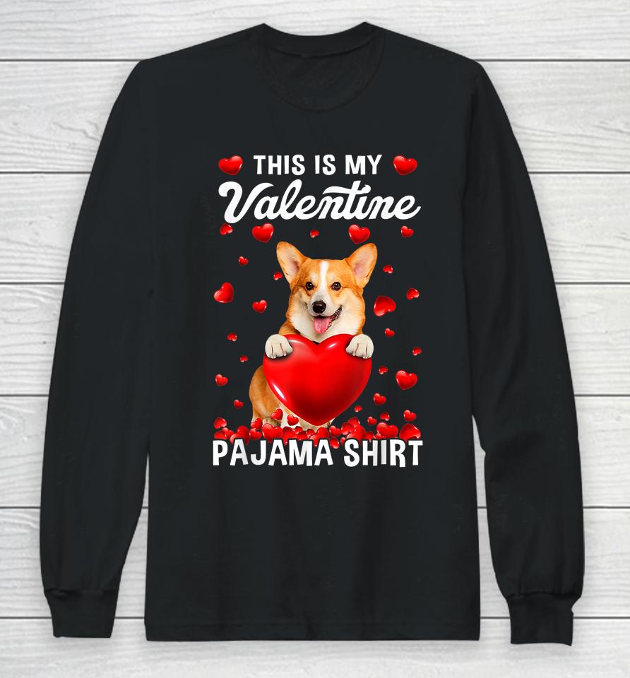 Cute This Is My Valentine Pajama Corgi Dog Puppy Lover Long Sleeve T-Shirt