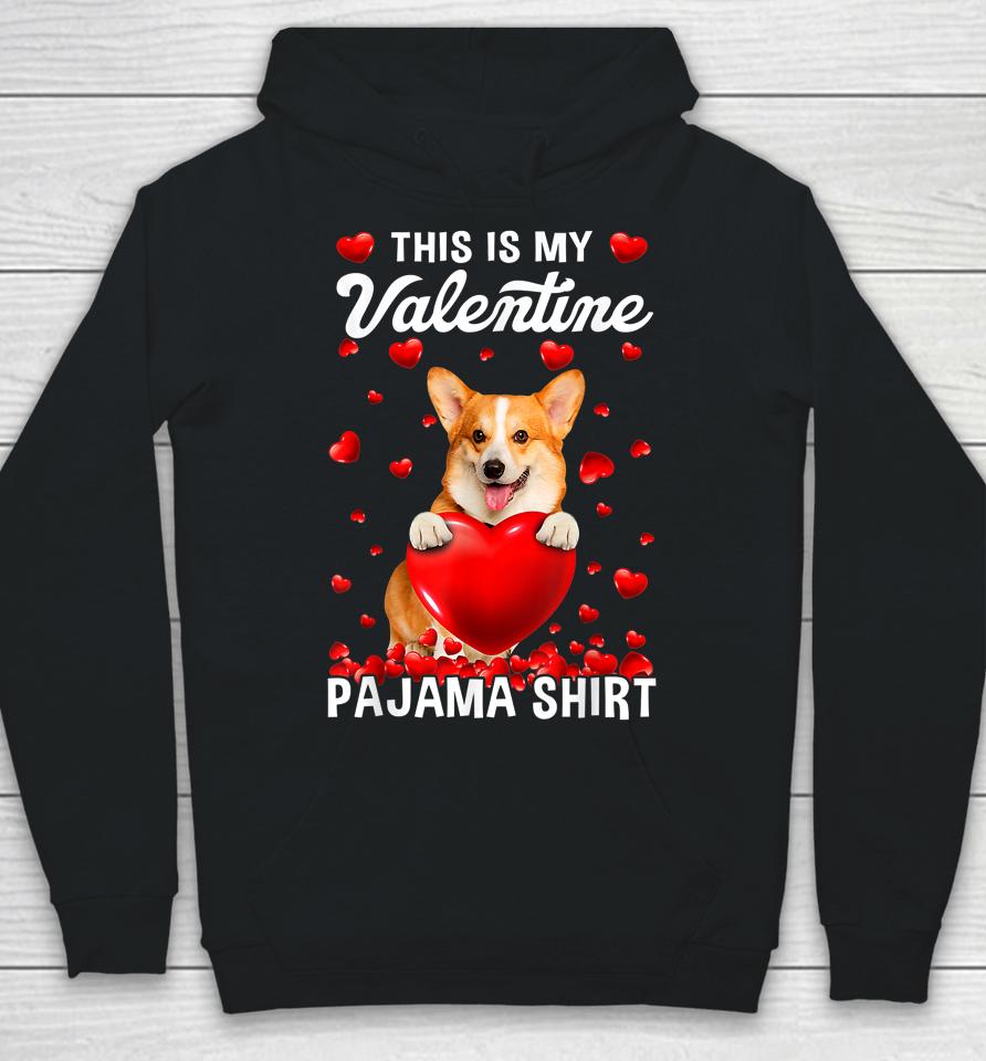 Cute This Is My Valentine Pajama Corgi Dog Puppy Lover Hoodie
