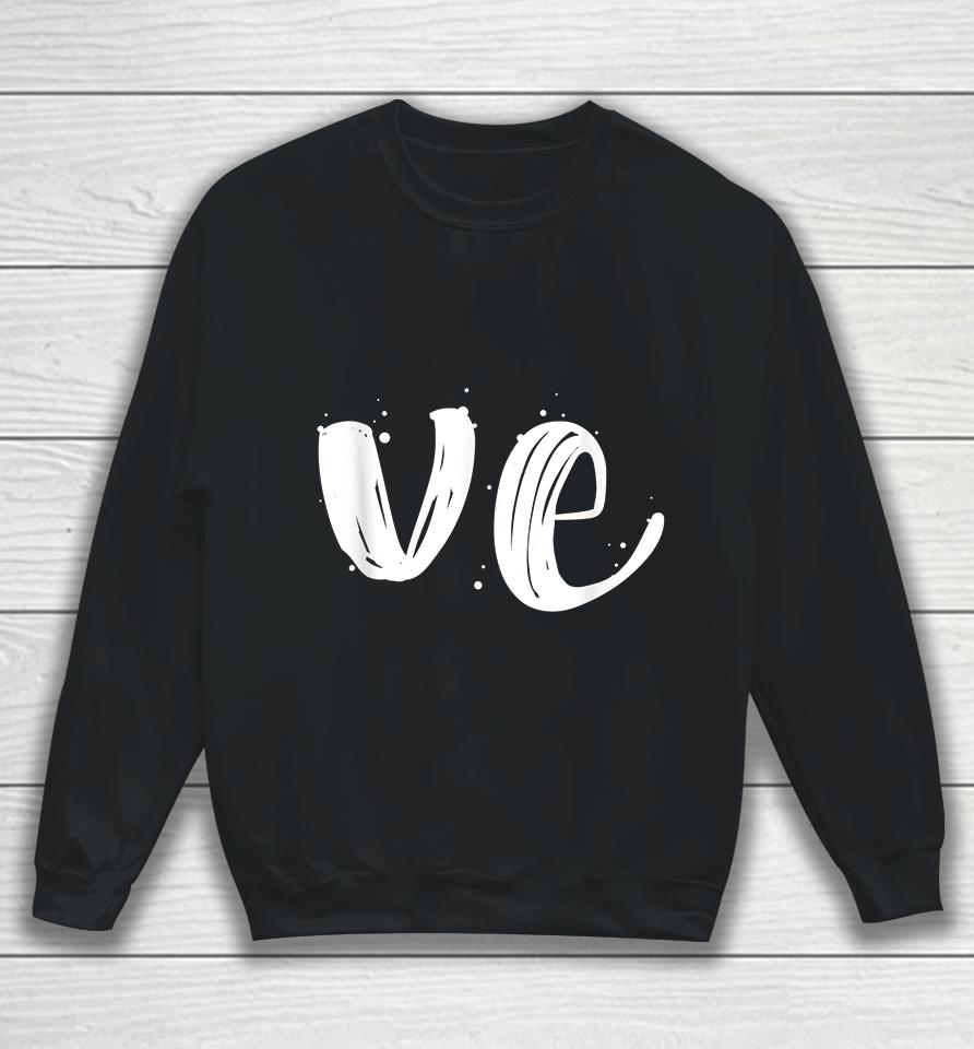 Cute Valentines Day Matching Couple Outfit Love Part 2 Sweatshirt