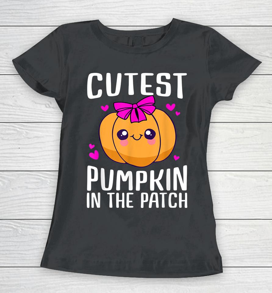Cutest Pumpkin In The Patch Funny Girls Halloween Women T-Shirt