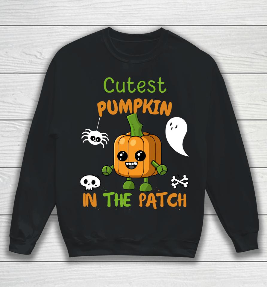 Cutest Pumpkin In The Patch Halloween Sweatshirt