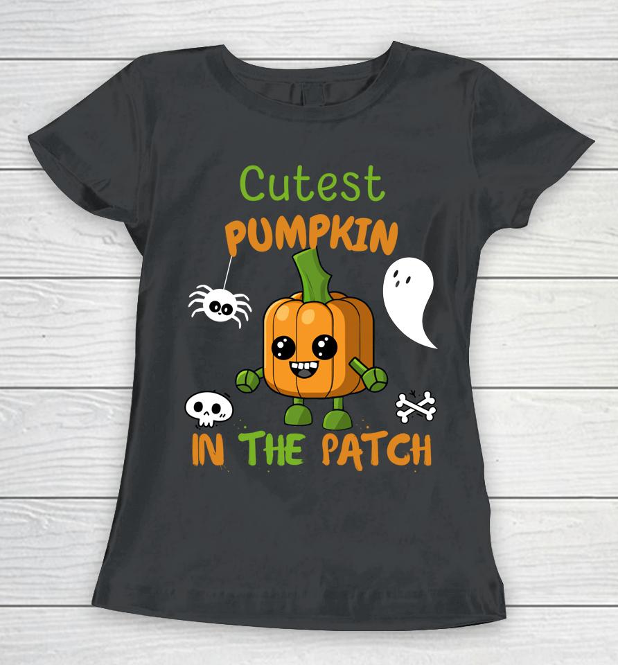 Cutest Pumpkin In The Patch Halloween Women T-Shirt