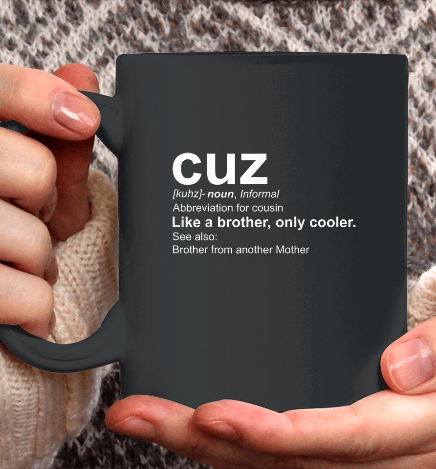 Cuz Definition Coffee Mug