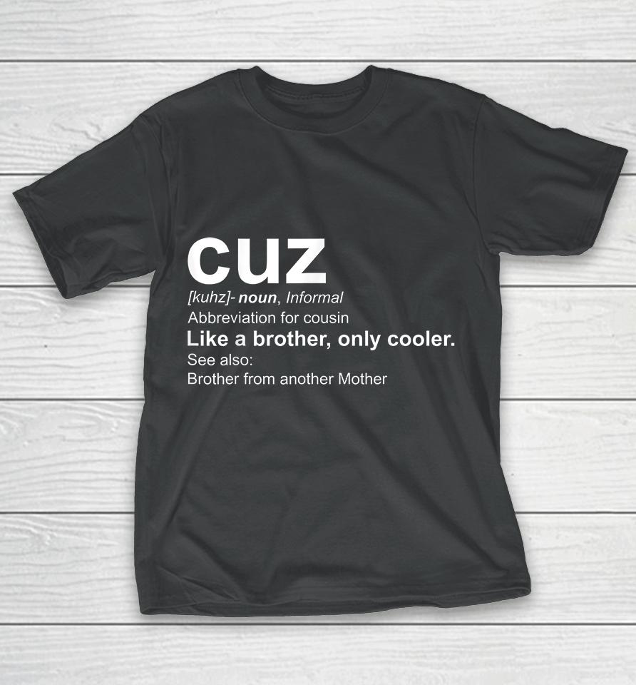 Cuz Definition T-Shirt