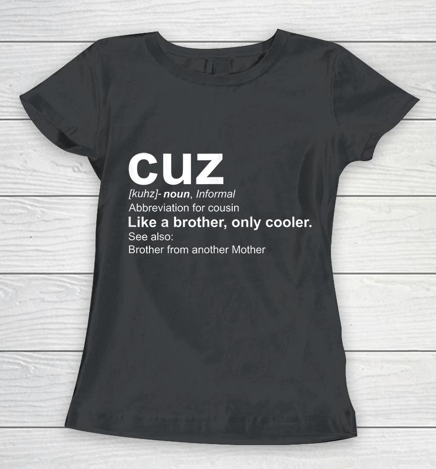 Cuz Definition Women T-Shirt