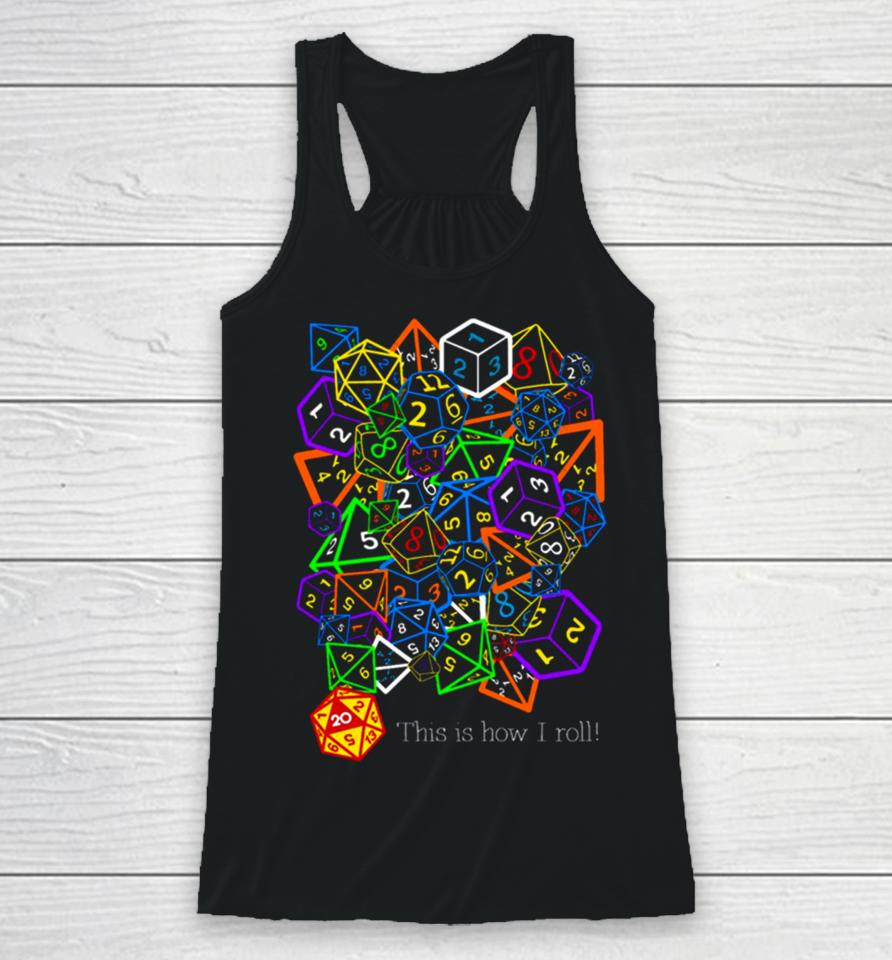 D&Amp; D Dungeons And Dragons This Is How I Roll Racerback Tank