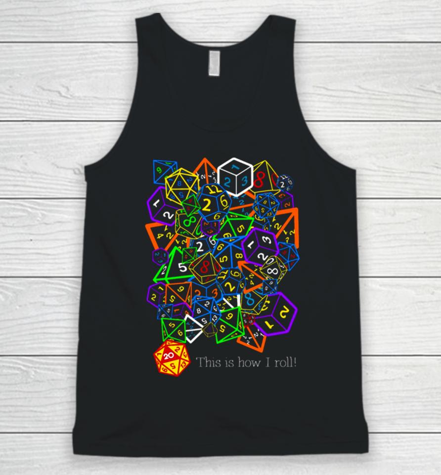 D&Amp; D Dungeons And Dragons This Is How I Roll Unisex Tank Top