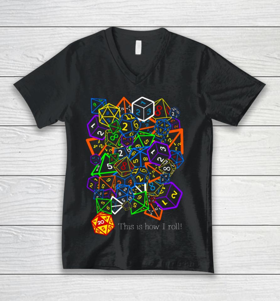 D&Amp; D Dungeons And Dragons This Is How I Roll Unisex V-Neck T-Shirt