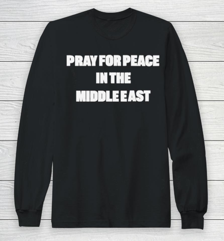 D J Reader Pray For Peace In The Middle East Long Sleeve T-Shirt