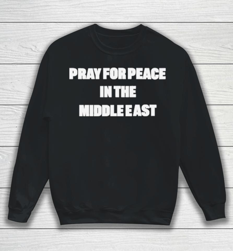 D J Reader Pray For Peace In The Middle East Sweatshirt