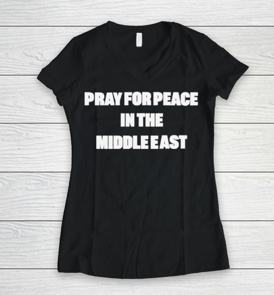 D J Reader Pray For Peace In The Middle East Women V-Neck T-Shirt