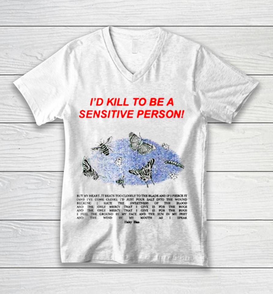 ’D Kill To Be A Sensitive Person Unisex V-Neck T-Shirt