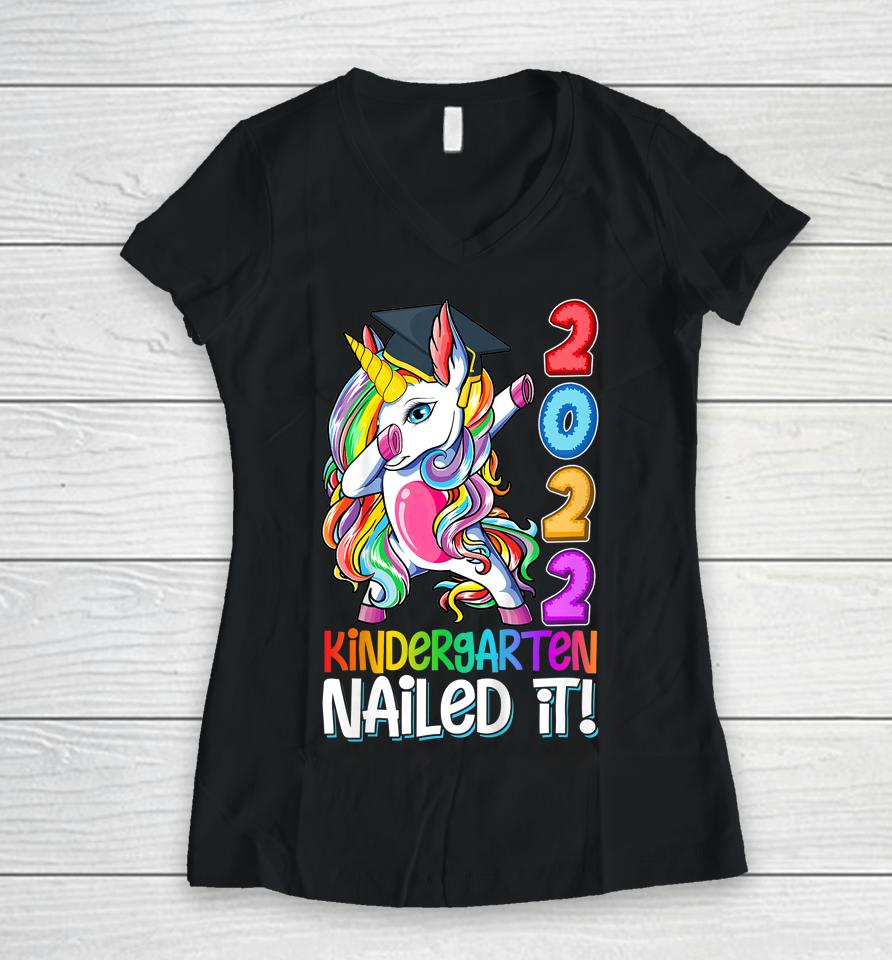 Dabbing Kindergarten Unicorn Graduation Class 2022 Nailed It Women V-Neck T-Shirt
