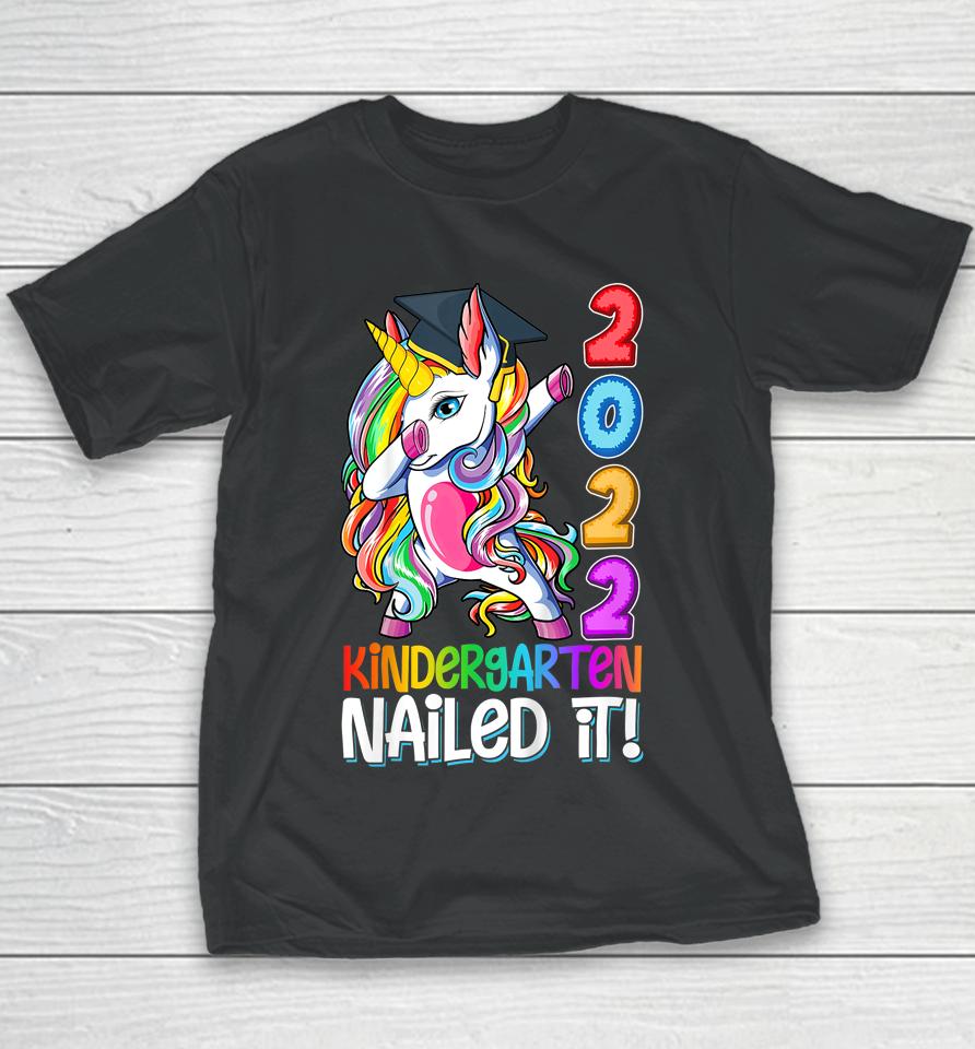Dabbing Kindergarten Unicorn Graduation Class 2022 Nailed It Youth T-Shirt