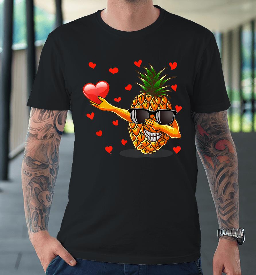 Dabbing Pineapple Glasses Heart Love Valentines Day Premium T-Shirt