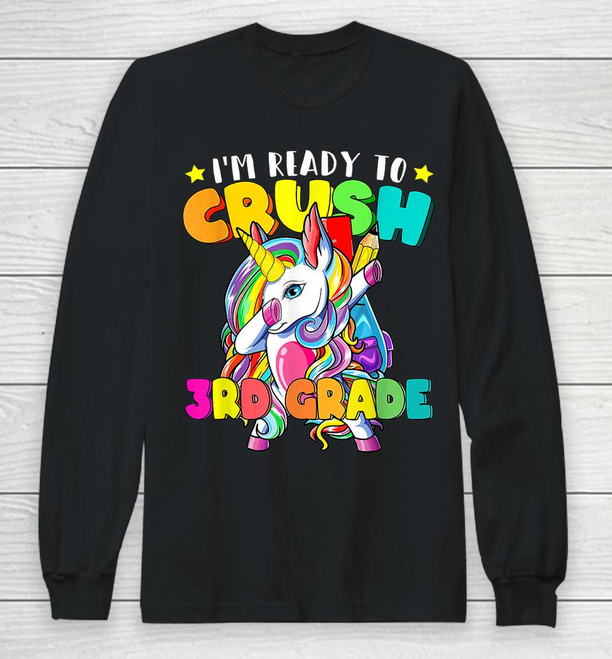 Dabbing Unicorn I'm Ready To Crush 3Rd Grade Back To School Long Sleeve T-Shirt