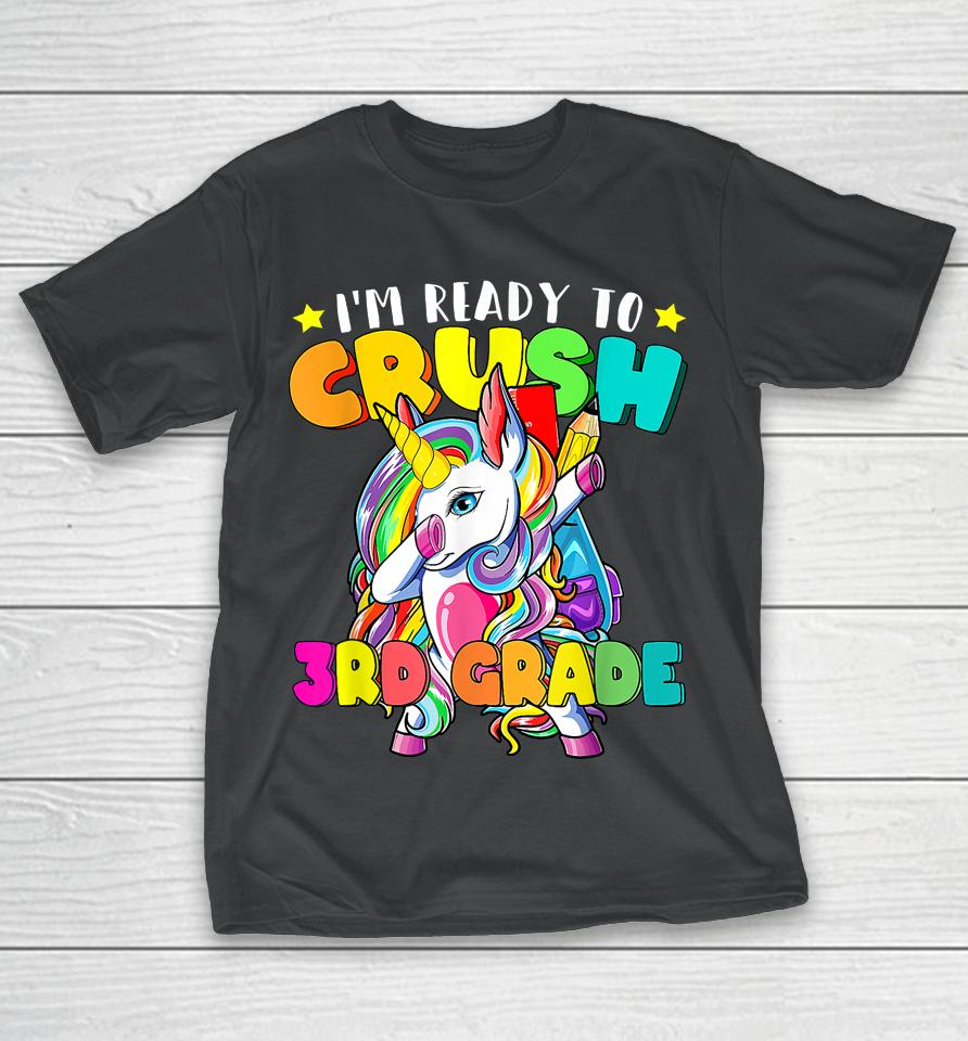 Dabbing Unicorn I'm Ready To Crush 3Rd Grade Back To School T-Shirt