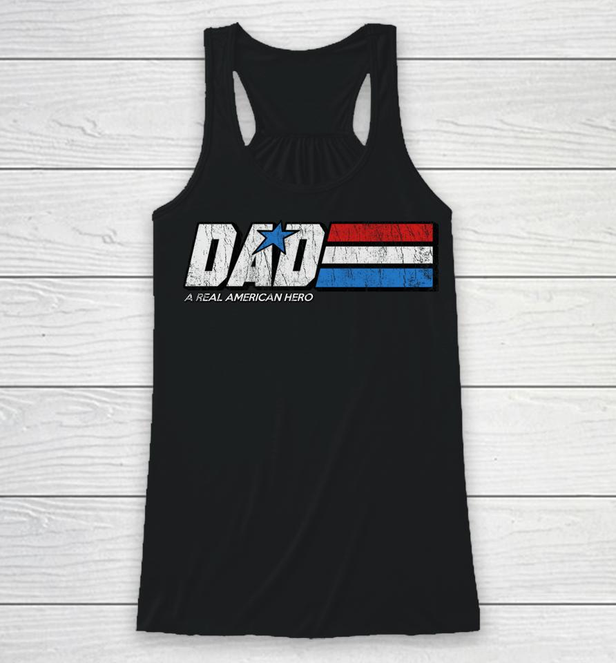 Dad A Real American Hero Racerback Tank