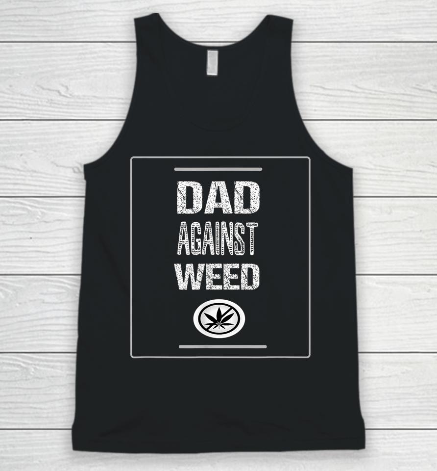Dad Against Weed Unisex Tank Top