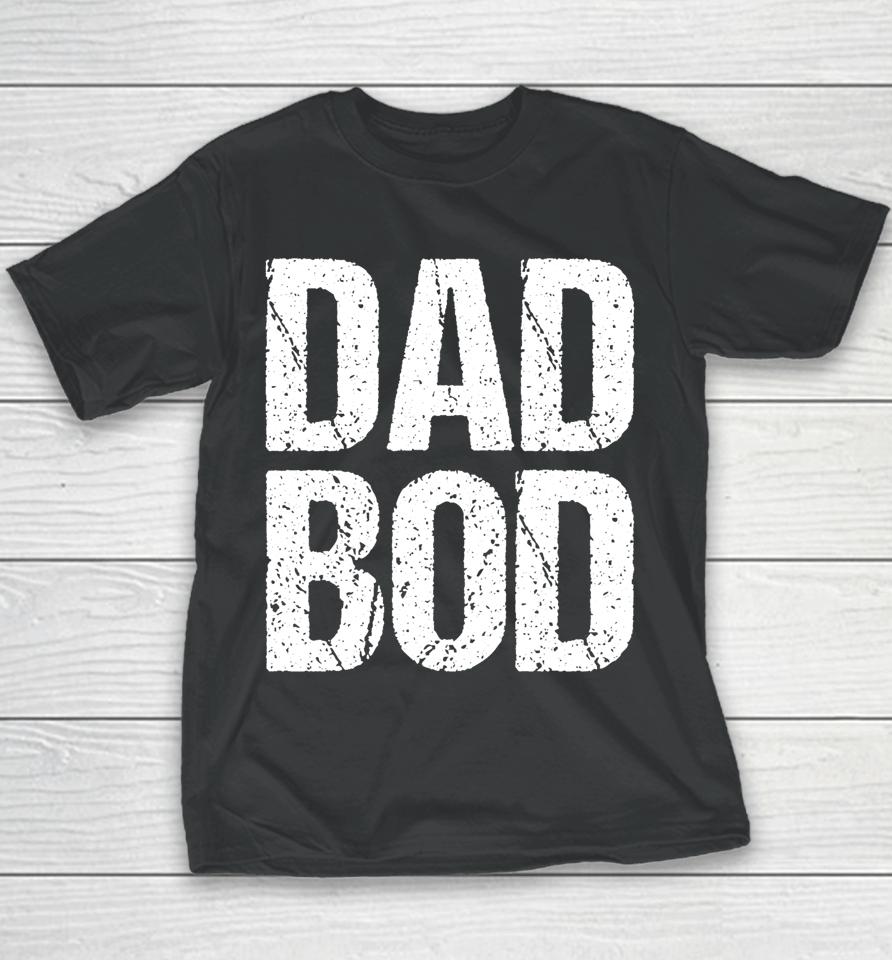 Dad Bod Youth T-Shirt
