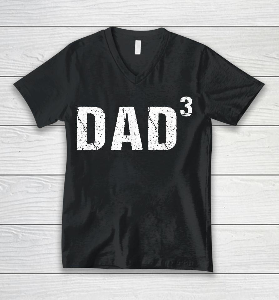 Dad Cubed Shirt Dad Of Three Unisex V-Neck T-Shirt