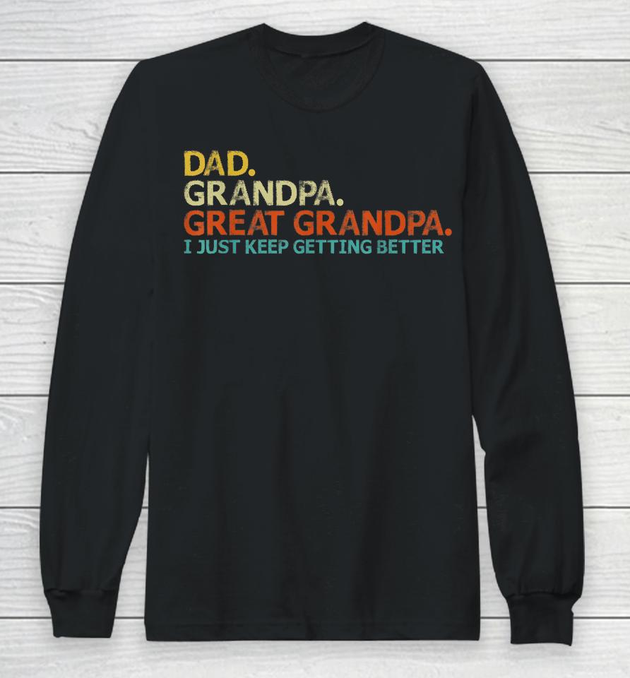 Dad Grandpa Great Grandpa Fathers Day Funny Long Sleeve T-Shirt