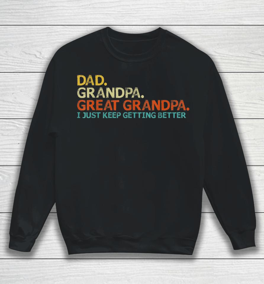 Dad Grandpa Great Grandpa Fathers Day Funny Sweatshirt
