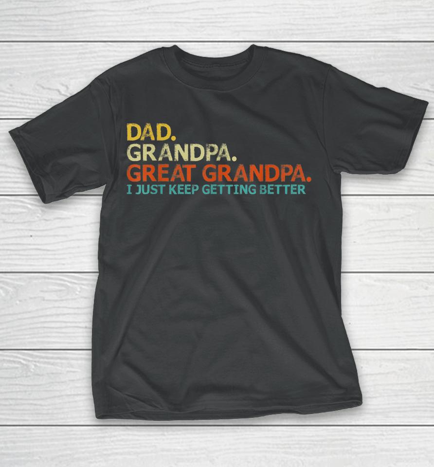 Dad Grandpa Great Grandpa Fathers Day Funny T-Shirt