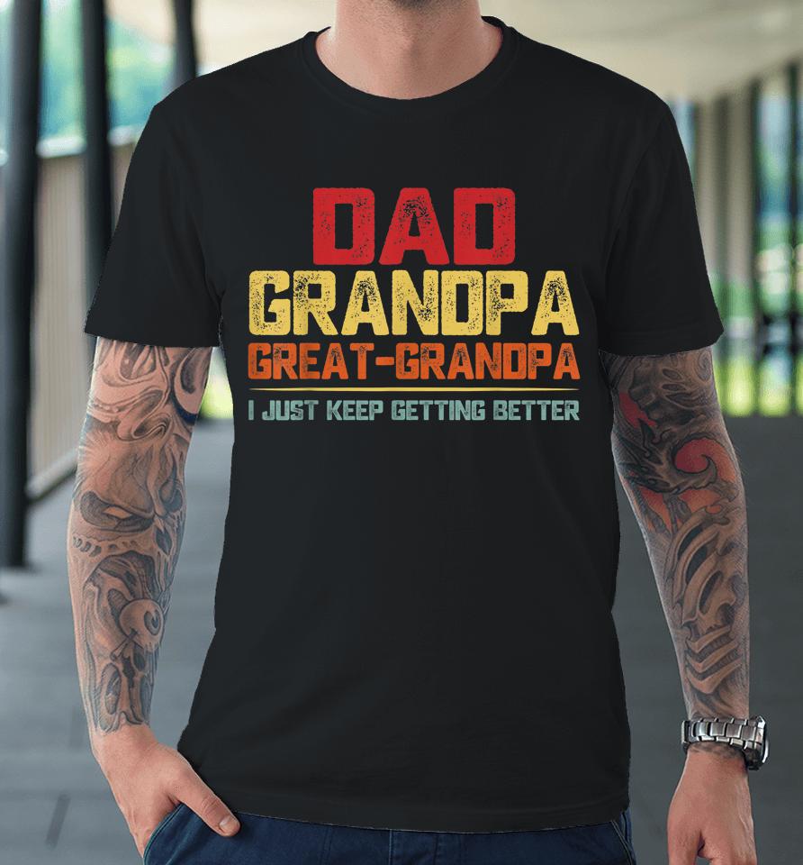 Dad Grandpa Great Grandpa Fathers Day Premium T-Shirt