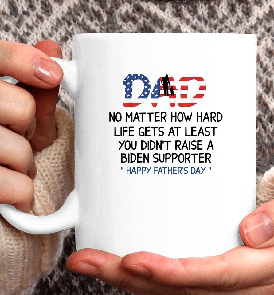 Dad Happy Father's Day No Matter How Hard Life Gets At Least Coffee Mug