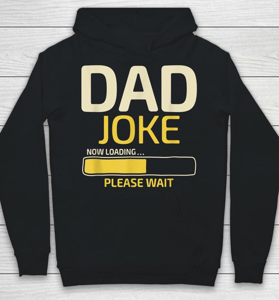 Dad Joke Loading Father's Day Hoodie