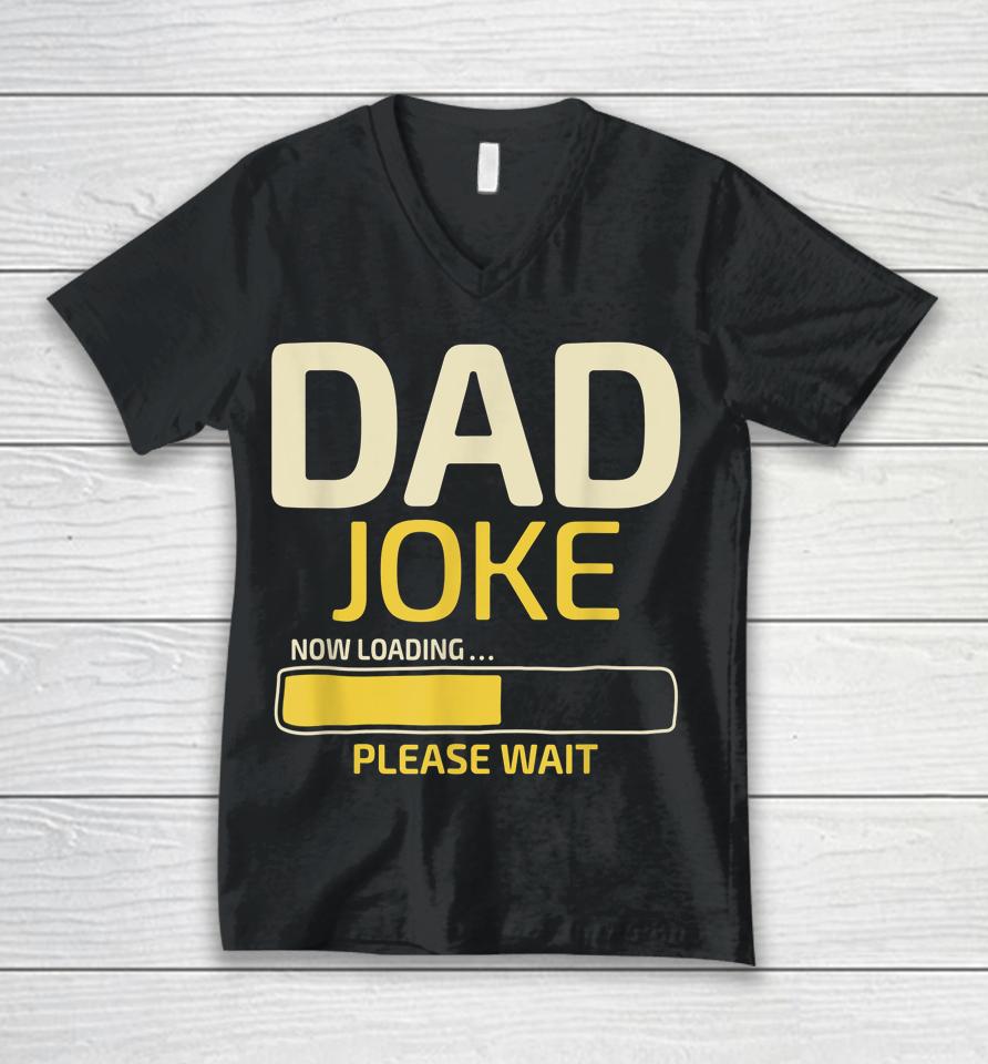 Dad Joke Loading Father's Day Unisex V-Neck T-Shirt