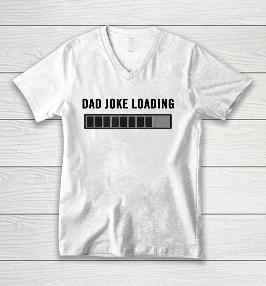 Dad Joke Loading Unisex V-Neck T-Shirt