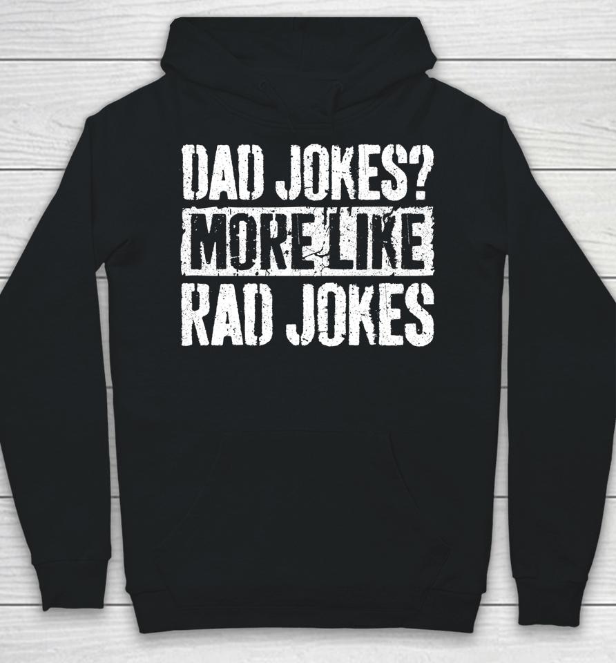 Dad Jokes More Like Rad Jokes Father's Day Hoodie