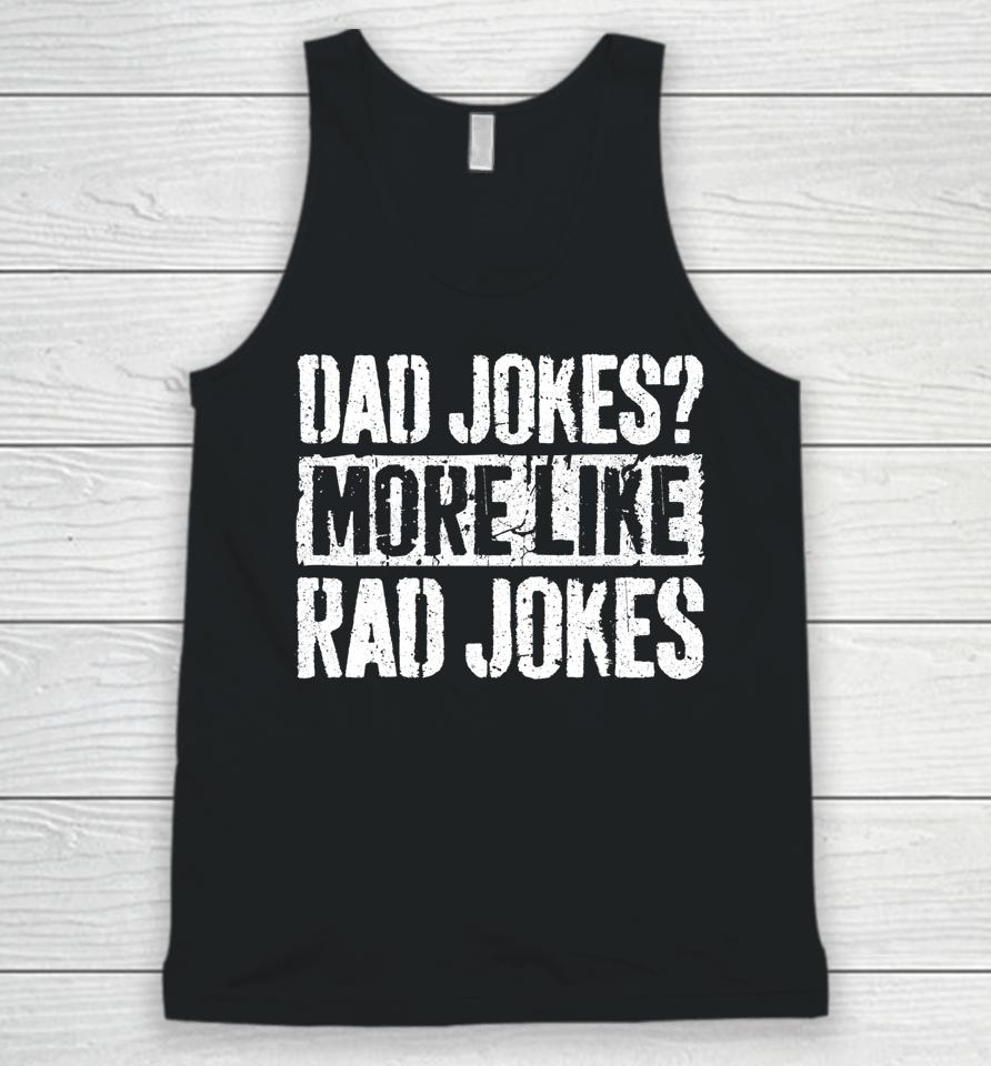 Dad Jokes More Like Rad Jokes Father's Day Unisex Tank Top