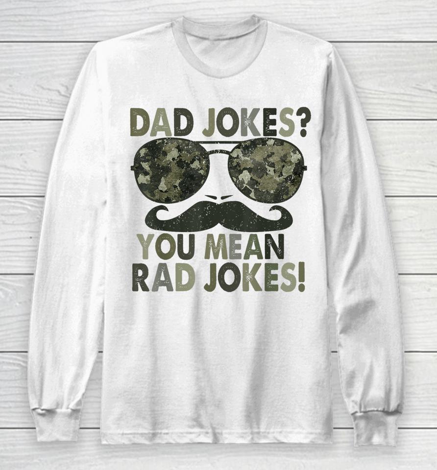 Dad Jokes You Mean Rad Jokes Funny Father Day Vintage Long Sleeve T-Shirt