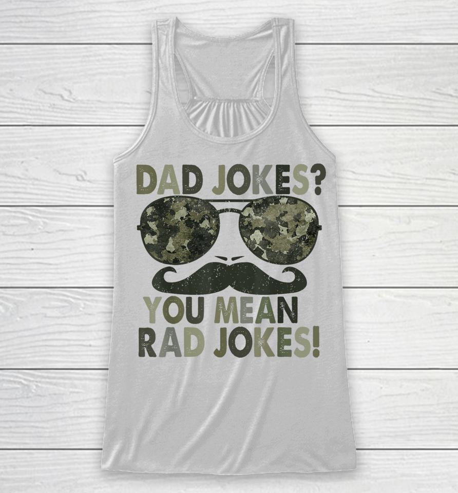 Dad Jokes You Mean Rad Jokes Funny Father Day Vintage Racerback Tank