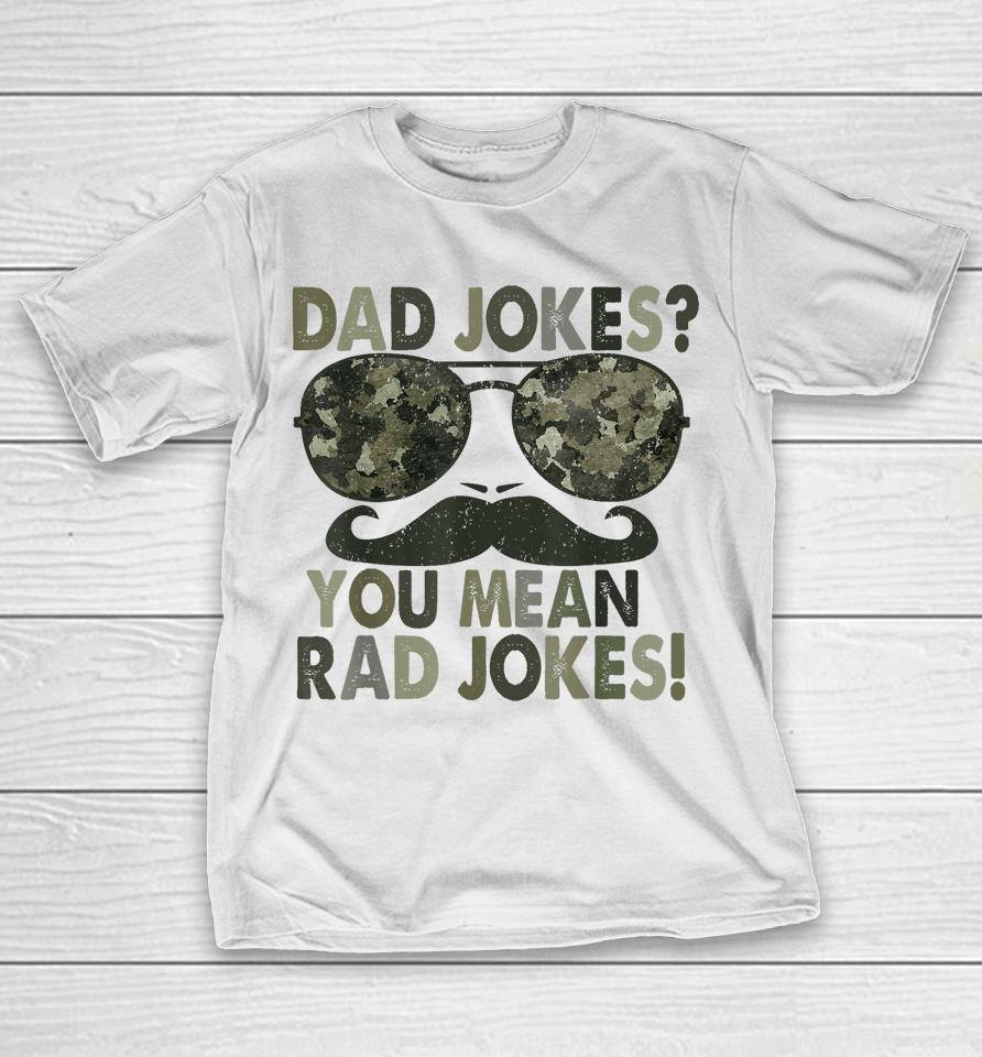 Dad Jokes You Mean Rad Jokes Funny Father Day Vintage T-Shirt