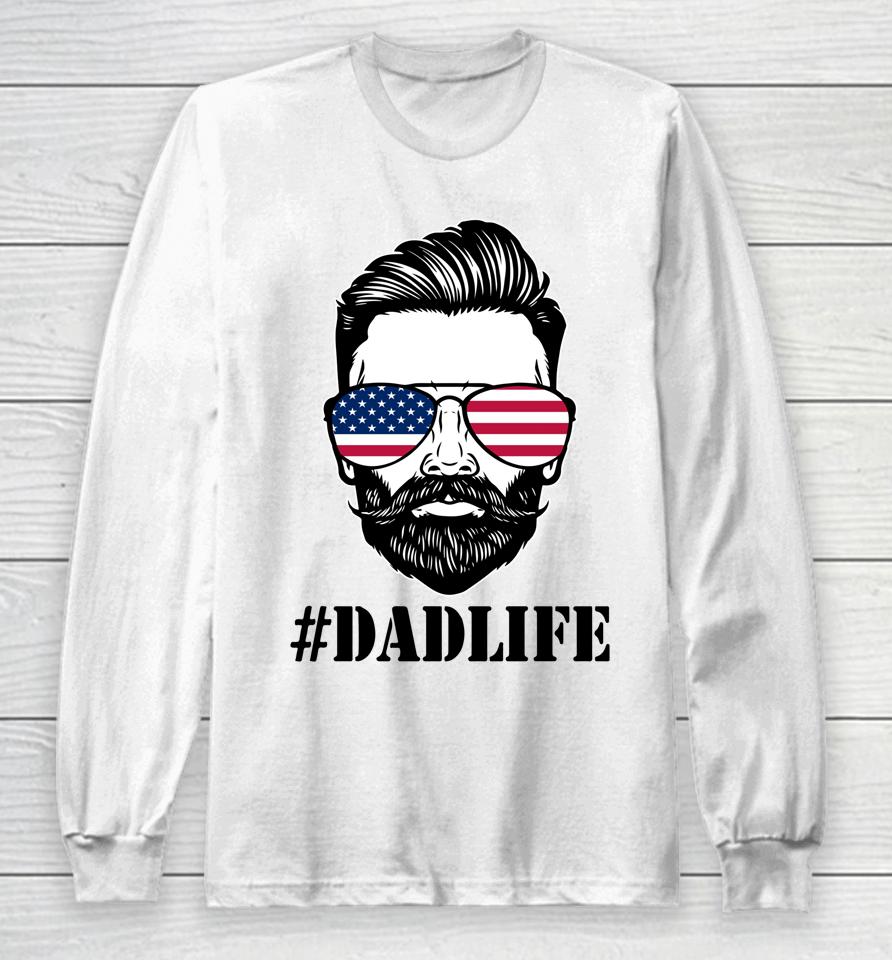 Dad Life Sunglasses American Flag Father's Day 4Th Of July Long Sleeve T-Shirt