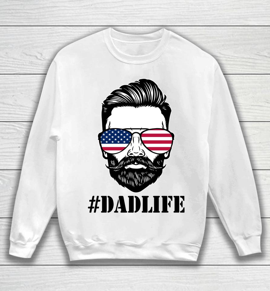 Dad Life Sunglasses American Flag Father's Day 4Th Of July Sweatshirt